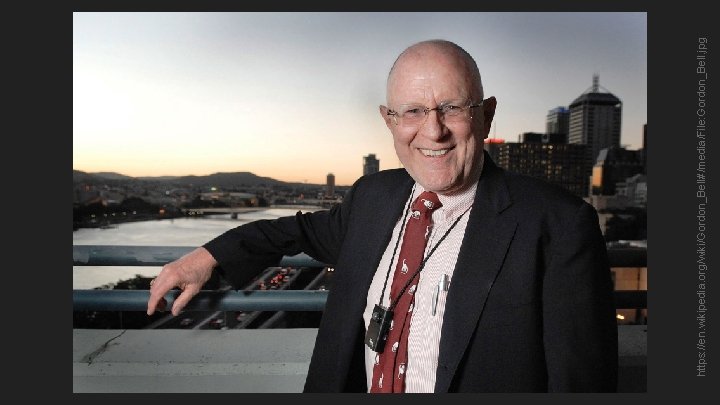 https: //en. wikipedia. org/wiki/Gordon_Bell#/media/File: Gordon_Bell. jpg https: //en. wikipedia. org/wiki/Gordon_Bell#/media/File: Gordon_Bell. jpg