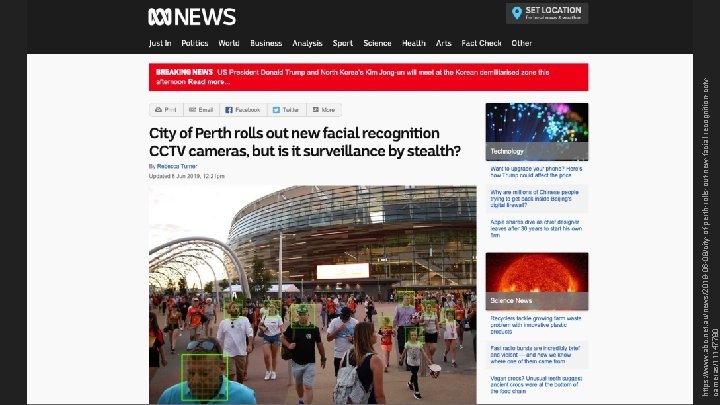 https: //www. abc. net. au/news/2019 -06 -08/city-of-perth-rolls-out-new-facial-recognition-cctvcameras/11147780 https: //www. abc. net. au/news/2019 -06 -08/city-of-perth-rolls-out-new-facial-recognition-cctvcameras/11147780