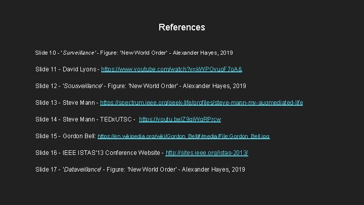 References Slide 10 - ‘Surveillance’ - Figure: ‘New World Order’ - Alexander Hayes, 2019 References Slide 10 - ‘Surveillance’ - Figure: ‘New World Order’ - Alexander Hayes, 2019