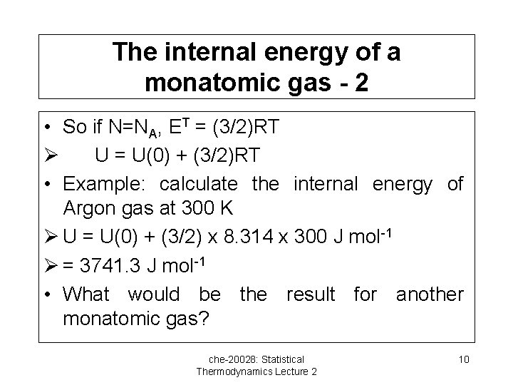 The internal energy of a monatomic gas - 2 • So if N=NA, ET