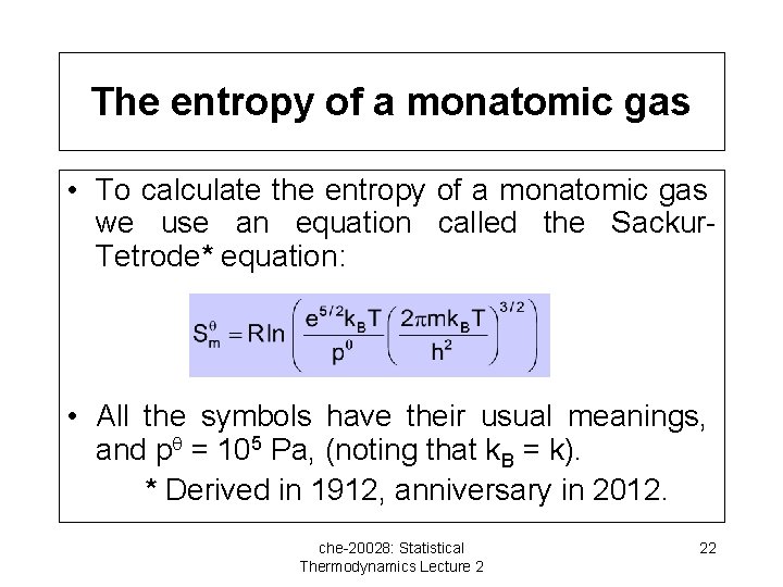 The entropy of a monatomic gas • To calculate the entropy of a monatomic