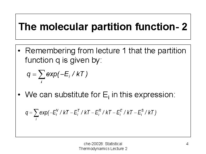 The molecular partition function- 2 • Remembering from lecture 1 that the partition function