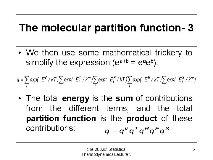 The molecular partition function- 3 • We then use some mathematical trickery to simplify