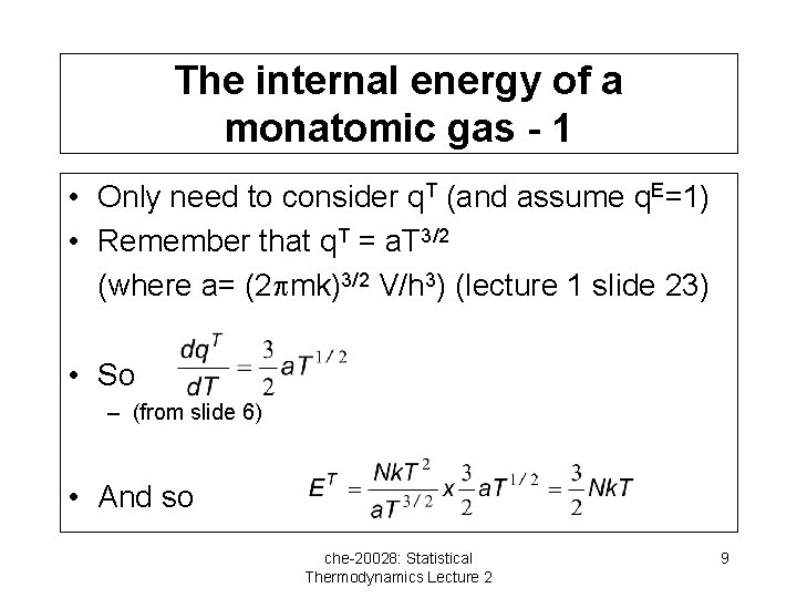 The internal energy of a monatomic gas - 1 • Only need to consider