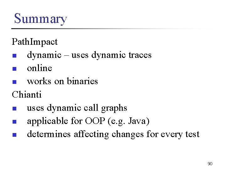 Summary Path. Impact n dynamic – uses dynamic traces n online n works on