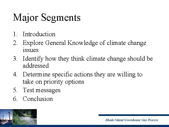 Major Segments 1. Introduction 2. Explore General Knowledge of climate change issues 3. Identify
