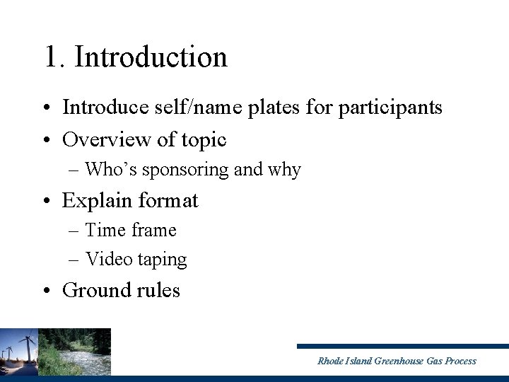 1. Introduction • Introduce self/name plates for participants • Overview of topic – Who’s