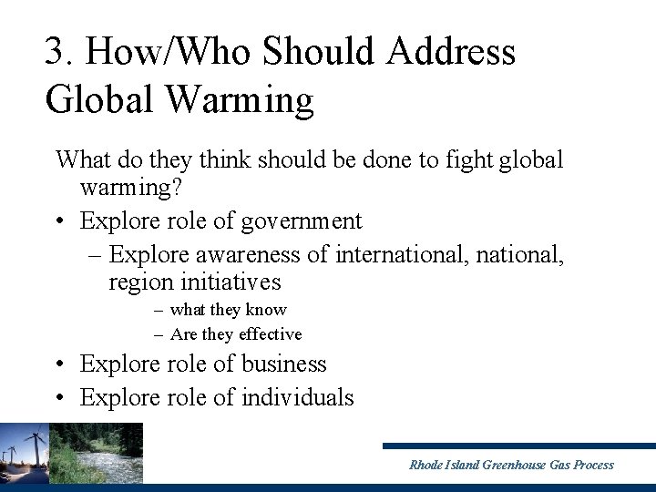 3. How/Who Should Address Global Warming What do they think should be done to