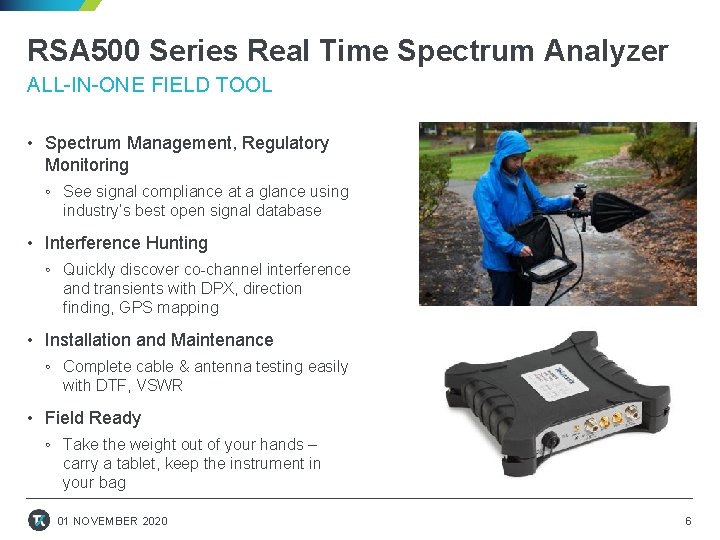 RSA 500 Series Real Time Spectrum Analyzer ALL-IN-ONE FIELD TOOL • Spectrum Management, Regulatory