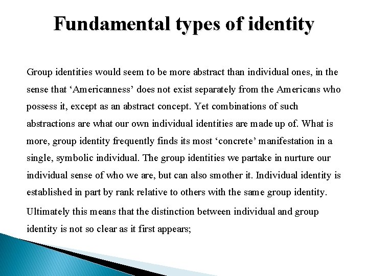 Fundamental types of identity Group identities would seem to be more abstract than individual