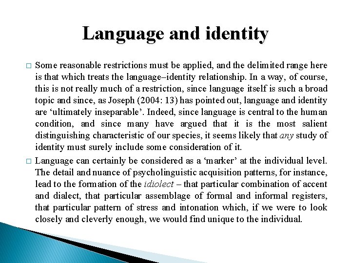Language and identity � � Some reasonable restrictions must be applied, and the delimited