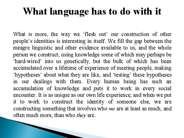 What language has to do with it What is more, the way we ‘flesh