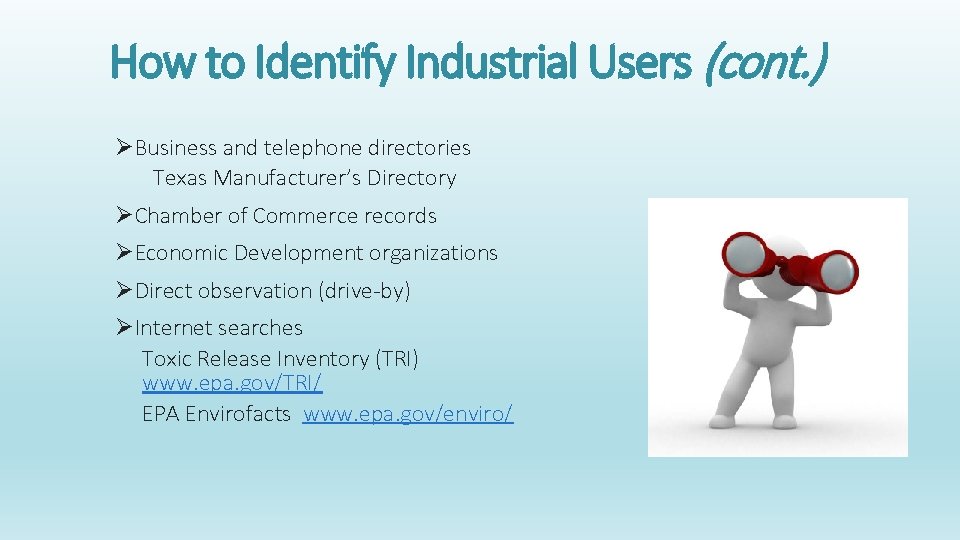 How to Identify Industrial Users (cont. ) ØBusiness and telephone directories Texas Manufacturer’s Directory
