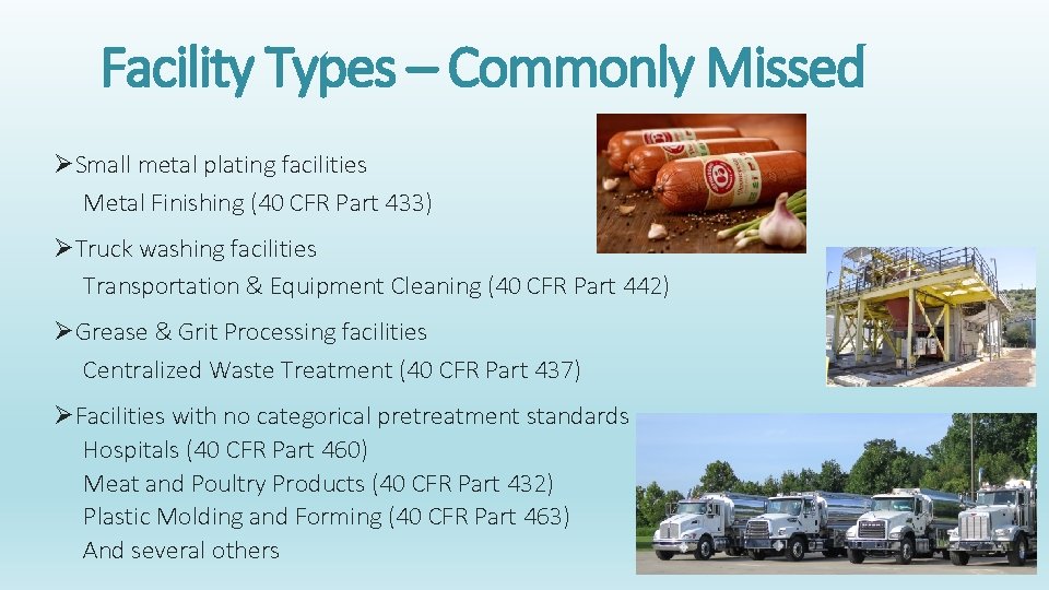 Facility Types – Commonly Missed ØSmall metal plating facilities Metal Finishing (40 CFR Part