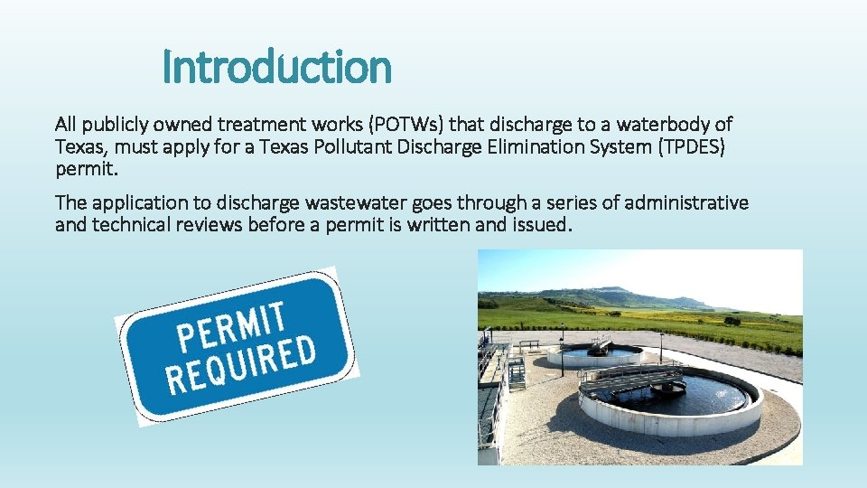 Introduction All publicly owned treatment works (POTWs) that discharge to a waterbody of Texas,