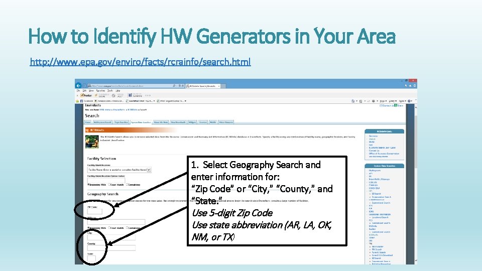 How to Identify HW Generators in Your Area http: //www. epa. gov/enviro/facts/rcrainfo/search. html 1.