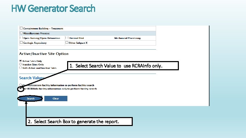 HW Generator Search 1. Select Search Value to use RCRAInfo only. 2. Select Search