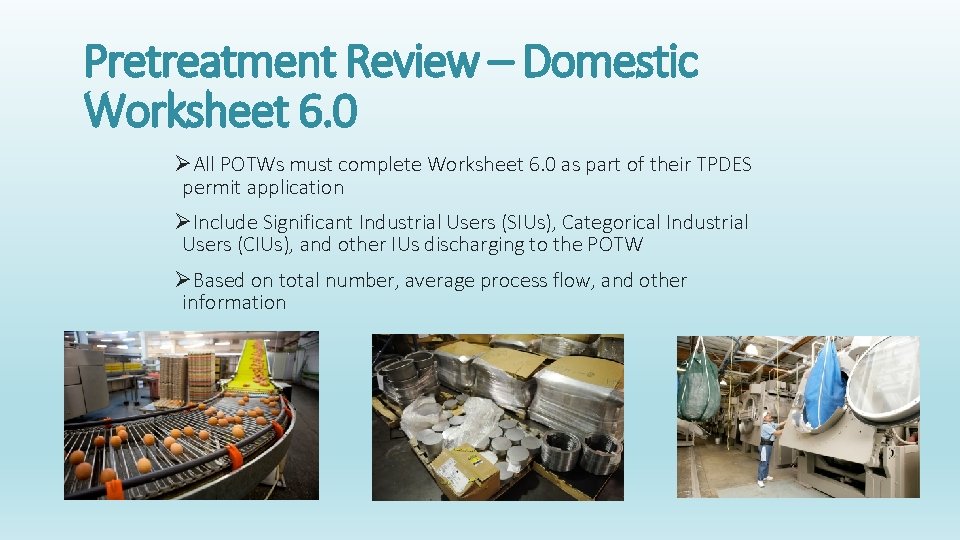 Pretreatment Review – Domestic Worksheet 6. 0 ØAll POTWs must complete Worksheet 6. 0