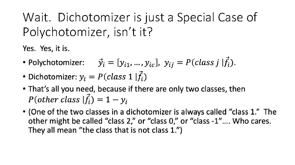 Wait. Dichotomizer is just a Special Case of Polychotomizer, isn’t it? • 