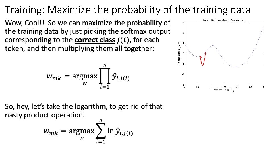 Training: Maximize the probability of the training data • 