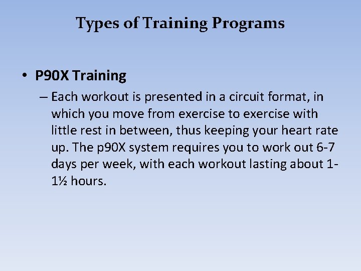 Types of Training Programs • P 90 X Training – Each workout is presented