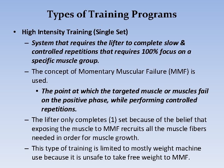 Types of Training Programs • High Intensity Training (Single Set) – System that requires