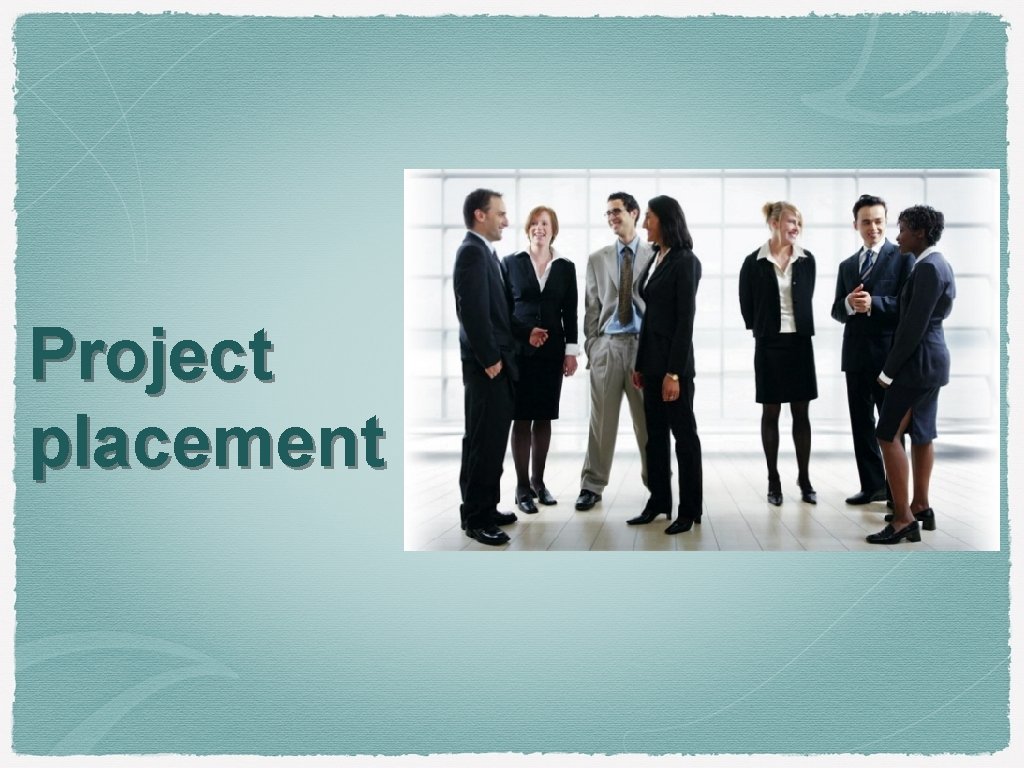 Project placement 