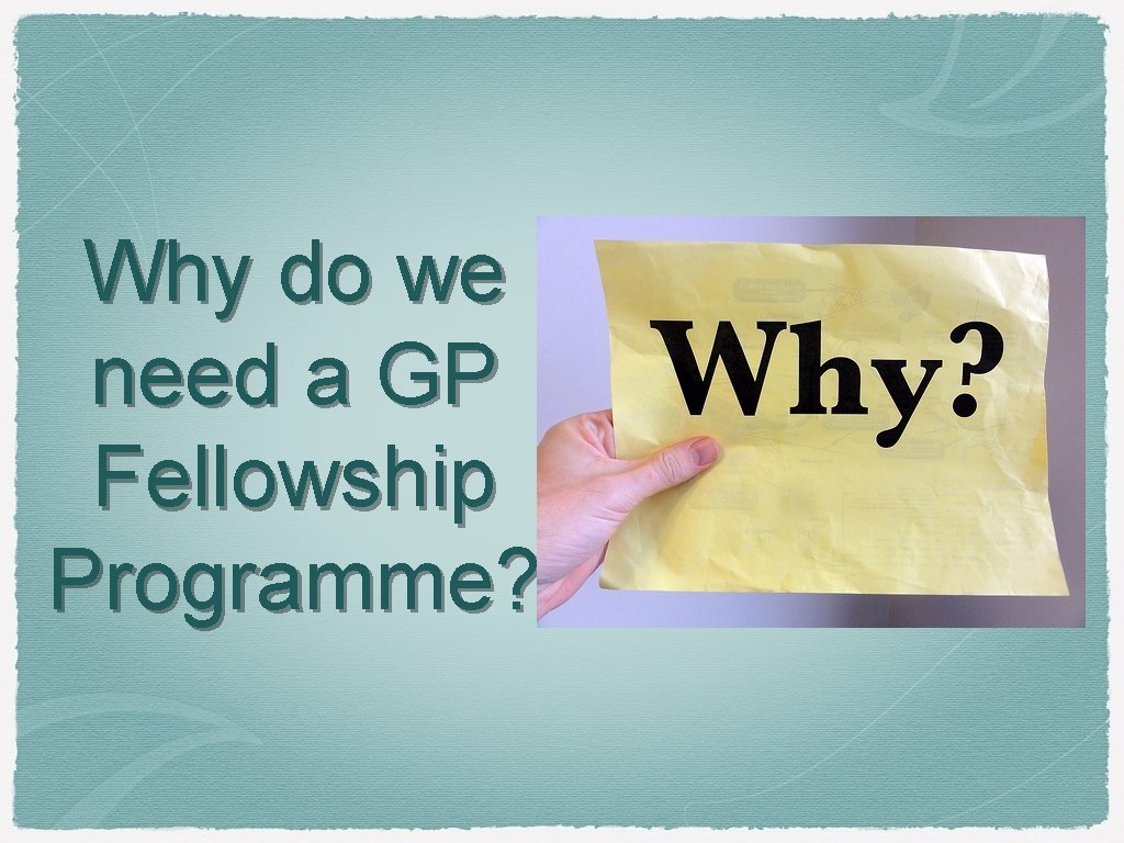 Why do we need a GP Fellowship Programme? 