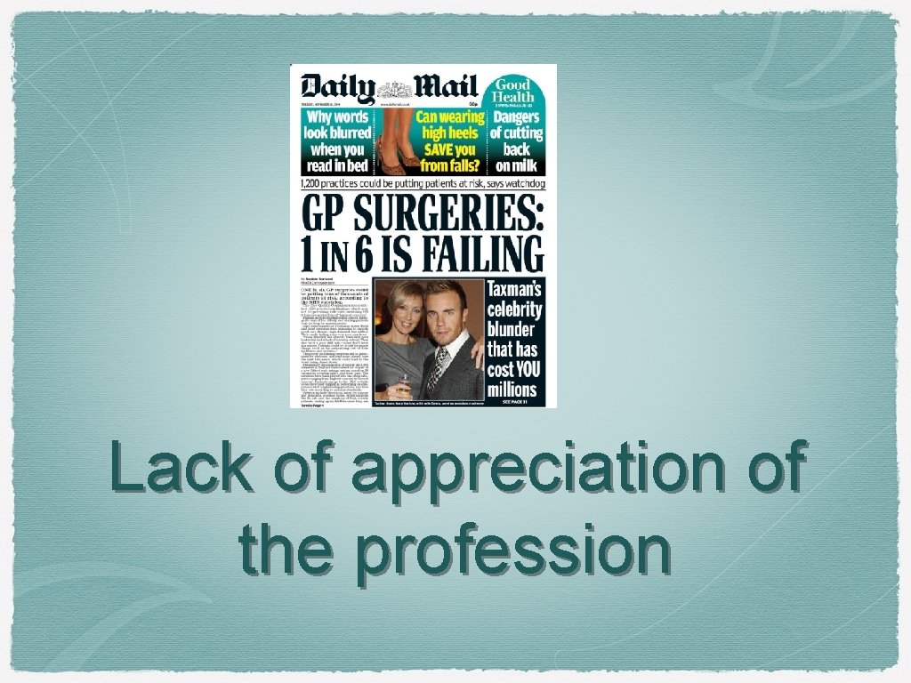 Lack of appreciation of the profession 