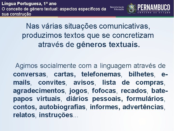 Língua Portuguesa, 1º ano O conceito de gênero textual: aspectos específicos da sua construção