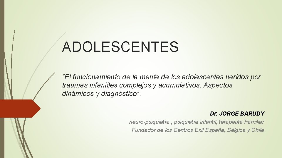 ADOLESCENTES “El funcionamiento de la mente de los adolescentes heridos por traumas infantiles complejos ADOLESCENTES “El funcionamiento de la mente de los adolescentes heridos por traumas infantiles complejos
