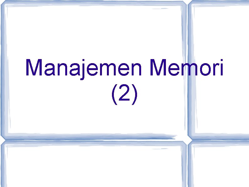 Manajemen Memori (2) 