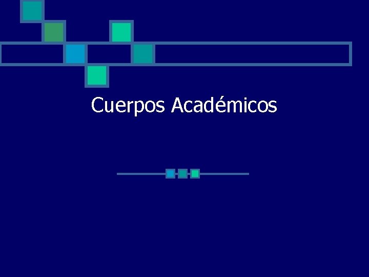 Cuerpos Académicos 