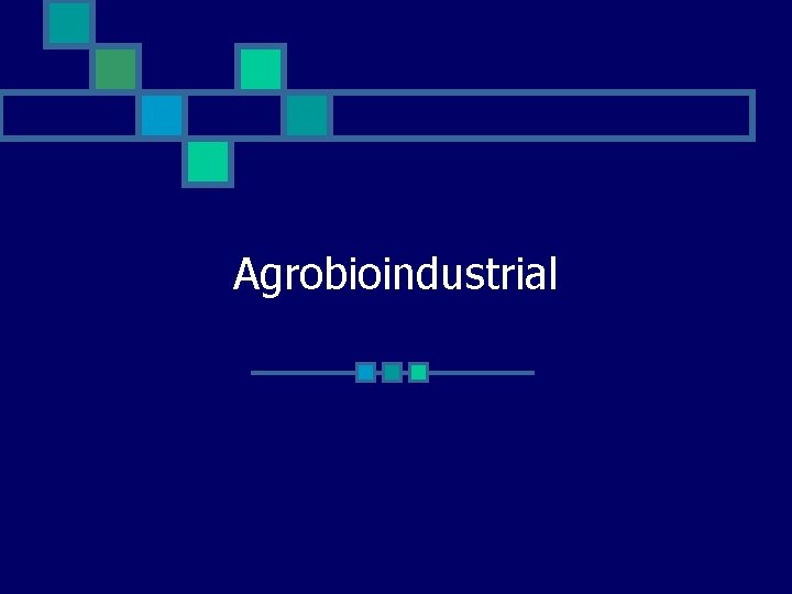 Agrobioindustrial 