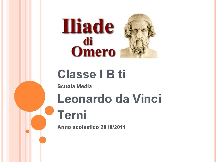 Classe I B ti Scuola Media Leonardo da Vinci Terni Anno scolastico 2010/2011 