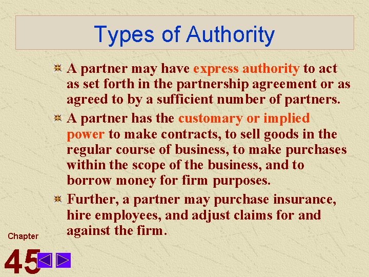 Types of Authority Chapter 45 A partner may have express authority to act as