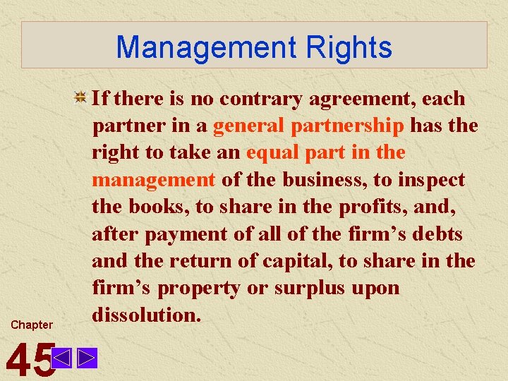 Management Rights Chapter 45 If there is no contrary agreement, each partner in a