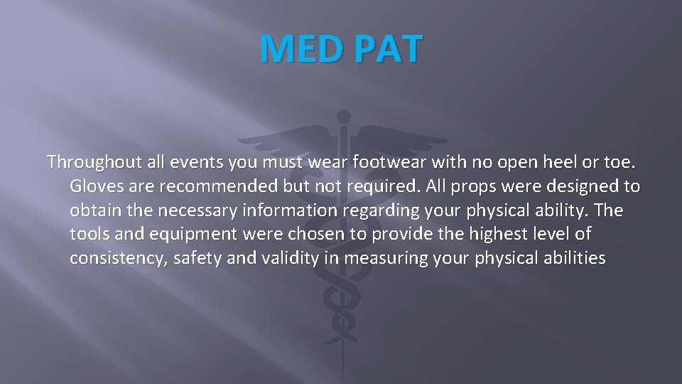 MED PAT Throughout all events you must wear footwear with no open heel or MED PAT Throughout all events you must wear footwear with no open heel or