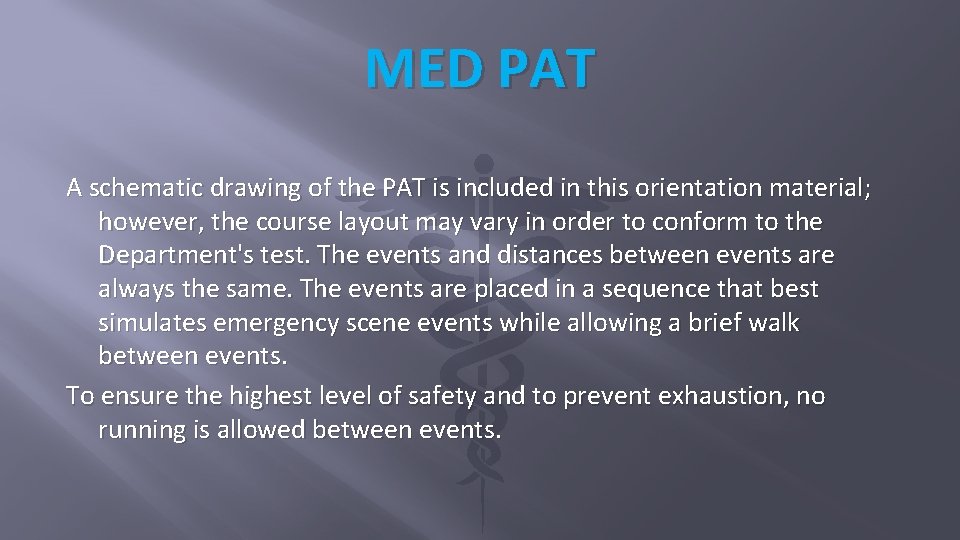 MED PAT A schematic drawing of the PAT is included in this orientation material; MED PAT A schematic drawing of the PAT is included in this orientation material;