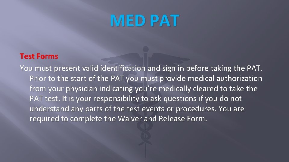 MED PAT Test Forms You must present valid identification and sign in before taking MED PAT Test Forms You must present valid identification and sign in before taking