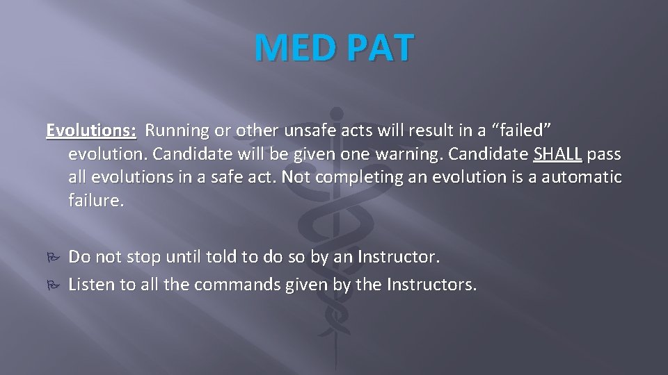 MED PAT Evolutions: Running or other unsafe acts will result in a “failed” evolution. MED PAT Evolutions: Running or other unsafe acts will result in a “failed” evolution.