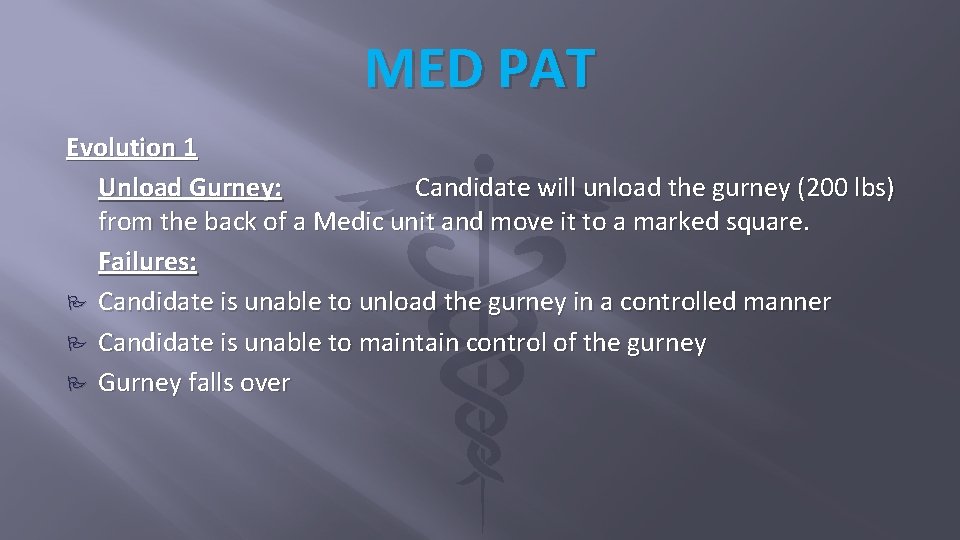MED PAT Evolution 1 Unload Gurney: Candidate will unload the gurney (200 lbs) from MED PAT Evolution 1 Unload Gurney: Candidate will unload the gurney (200 lbs) from