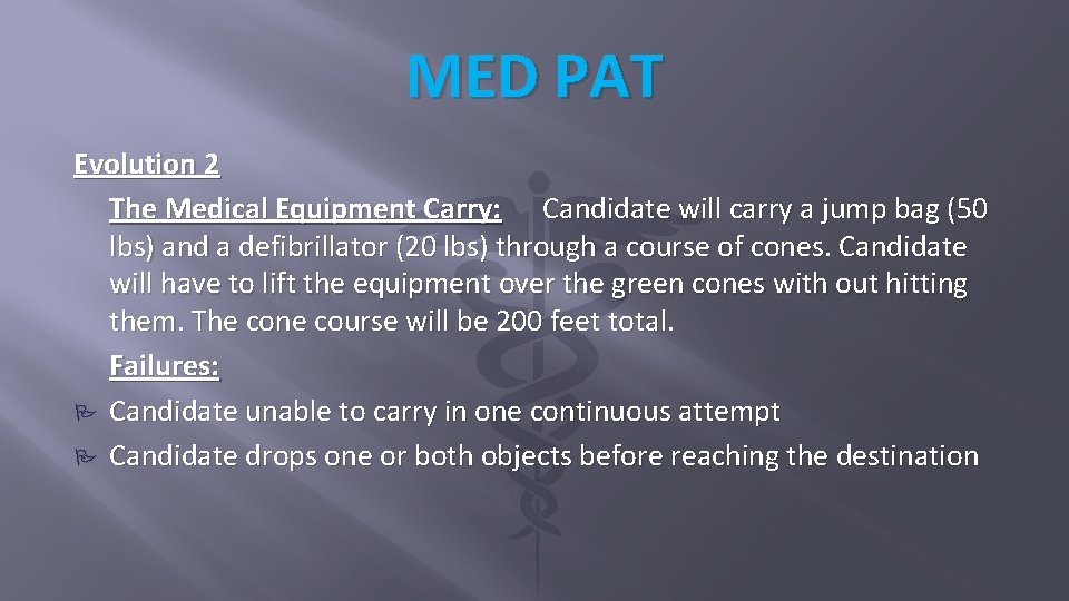 MED PAT Evolution 2 The Medical Equipment Carry: Candidate will carry a jump bag MED PAT Evolution 2 The Medical Equipment Carry: Candidate will carry a jump bag