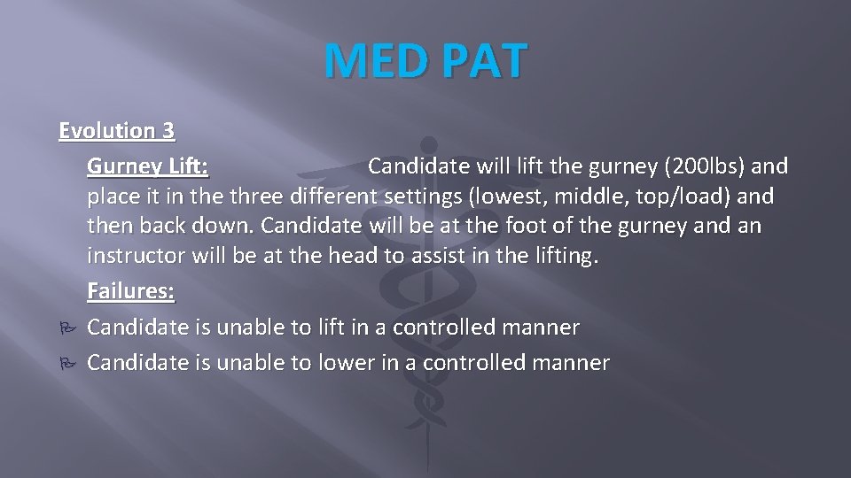 MED PAT Evolution 3 Gurney Lift: Candidate will lift the gurney (200 lbs) and MED PAT Evolution 3 Gurney Lift: Candidate will lift the gurney (200 lbs) and