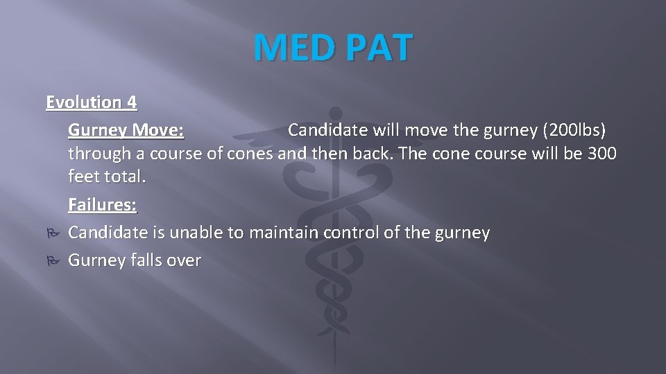 MED PAT Evolution 4 Gurney Move: Candidate will move the gurney (200 lbs) through MED PAT Evolution 4 Gurney Move: Candidate will move the gurney (200 lbs) through