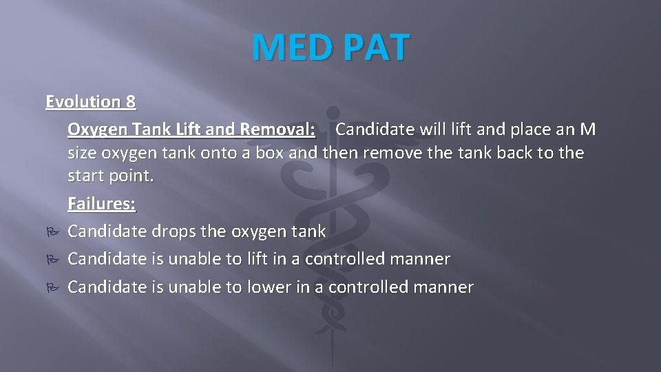 MED PAT Evolution 8 Oxygen Tank Lift and Removal: Candidate will lift and place MED PAT Evolution 8 Oxygen Tank Lift and Removal: Candidate will lift and place