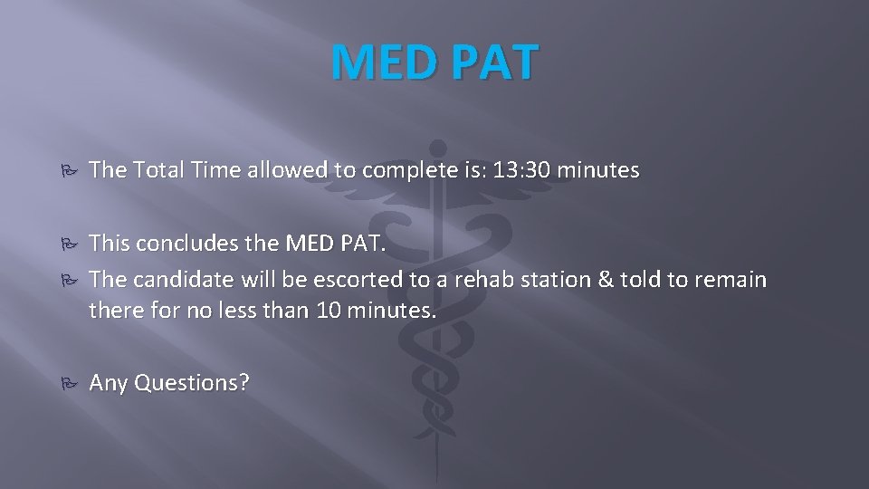 MED PAT The Total Time allowed to complete is: 13: 30 minutes This concludes MED PAT The Total Time allowed to complete is: 13: 30 minutes This concludes
