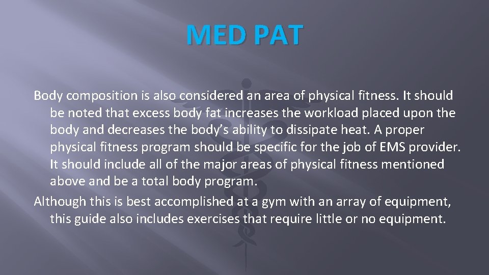 MED PAT Body composition is also considered an area of physical fitness. It should MED PAT Body composition is also considered an area of physical fitness. It should
