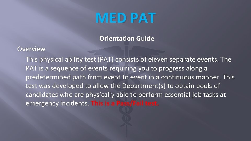 MED PAT Orientation Guide Overview This physical ability test (PAT) consists of eleven separate MED PAT Orientation Guide Overview This physical ability test (PAT) consists of eleven separate