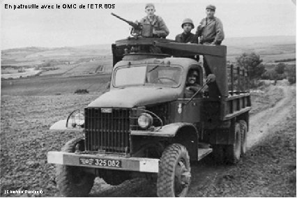 En patrouille avec le GMC de l’ETR 805 (Christian Grasland) 